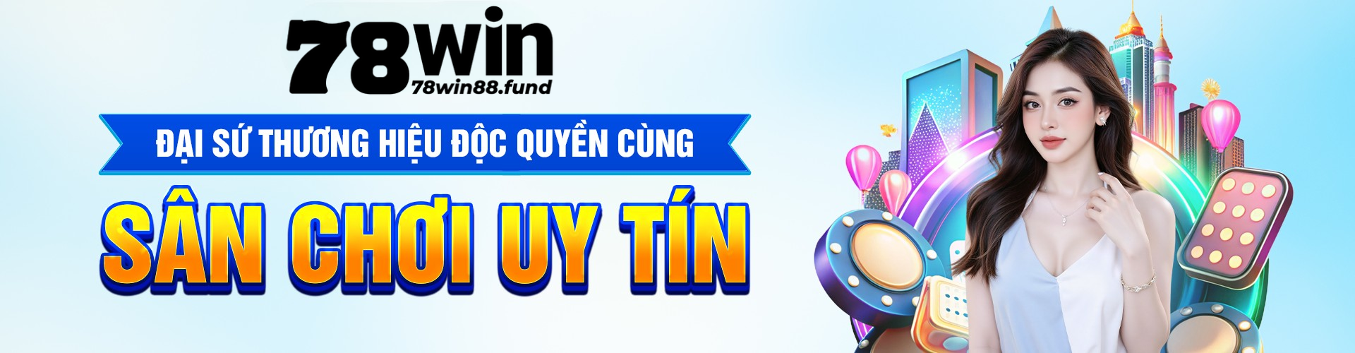 78Win Dai Su Thuong Hieu Doc Quyen Cung San Choi Uy Tin