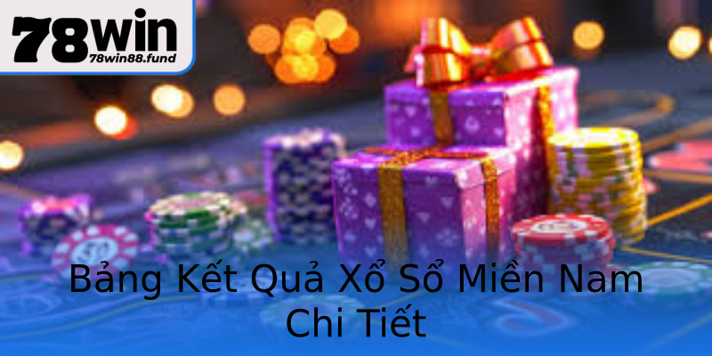 Bảng Kết Quả Xổ Sổ Miền Nam Chi Tiết Bảng Kết Quả Xổ Sổ Miền Nam Chi Tiết