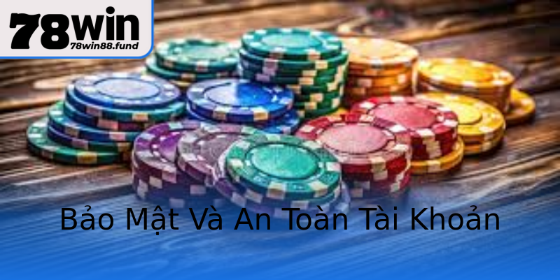 Bảo Mật Và An Toàn Tài Khoản Bảo Mật Và An Toàn Tài Khoản