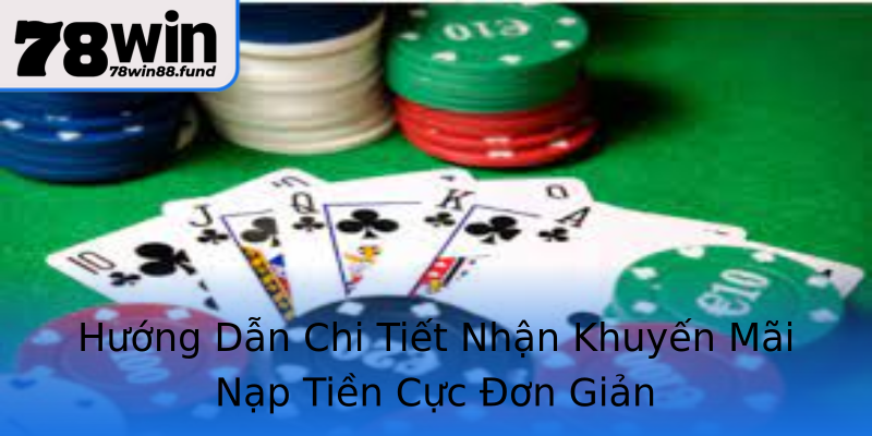 Hướng Dẫn Chi Tiết Nhận Khuyến Mãi Nạp Tiền Cực Đơn Giản Hướng Dẫn Chi Tiết Nhận Khuyến Mãi Nạp Tiền Cực Đơn Giản