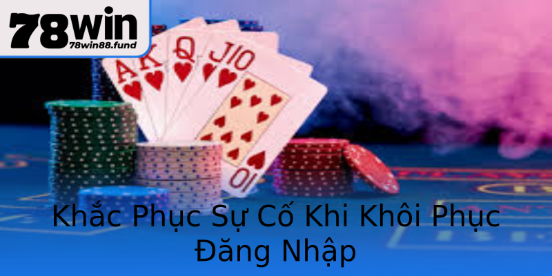 Khắc Phục Sự Cố Khi Khôi Phục Đăng Nhập Khắc Phục Sự Cố Khi Khôi Phục Đăng Nhập