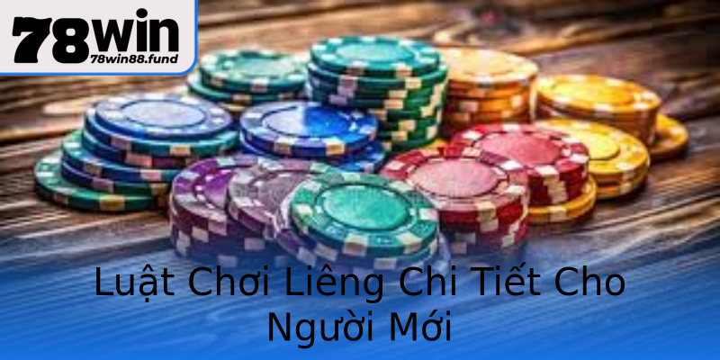 Luật Chơi Liêng Chi Tiết Cho Người Mới